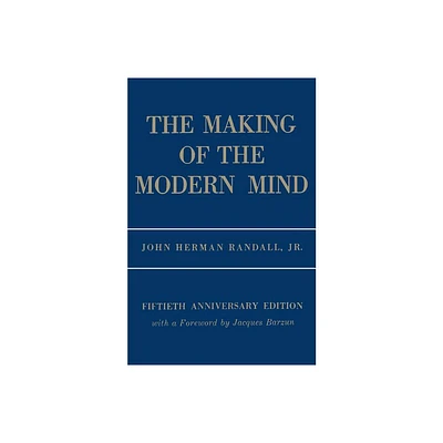 The Making of the Modern Mind - 50th Edition by John Herman Randall (Paperback)