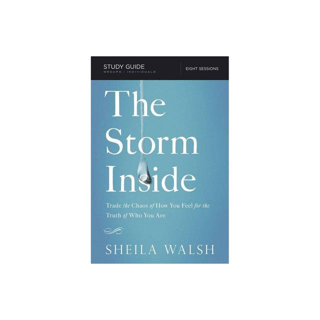 The Storm Inside Bible Study Guide - by Sheila Walsh (Paperback)