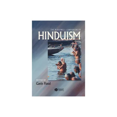 The Blackwell Companion to Hinduism - (Wiley Blackwell Companions to Religion) by Gavin Flood (Paperback)