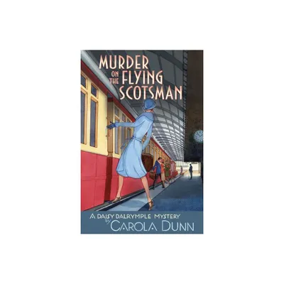 Murder on the Flying Scotsman - (Daisy Dalrymple Mysteries) by Carola Dunn (Paperback)