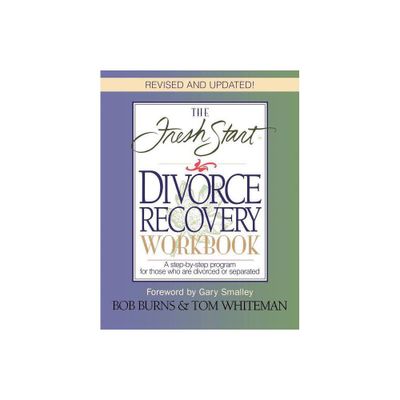 The Fresh Start Divorce Recovery Workbook - by Bob Burns (Paperback)