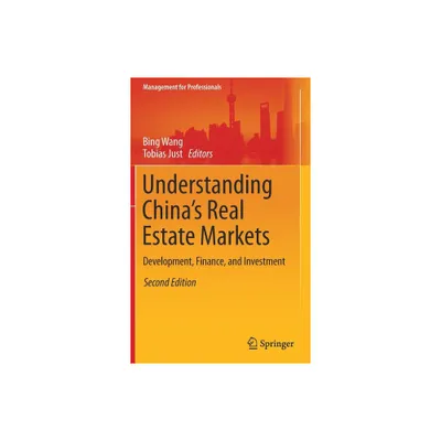 Understanding Chinas Real Estate Markets - (Management for Professionals) 2nd Edition by Bing Wang & Tobias Just (Hardcover)