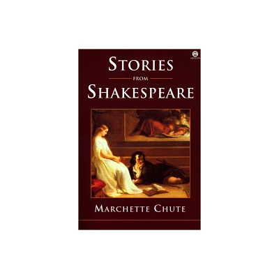 Stories from Shakespeare - by Marchette Chute (Paperback)