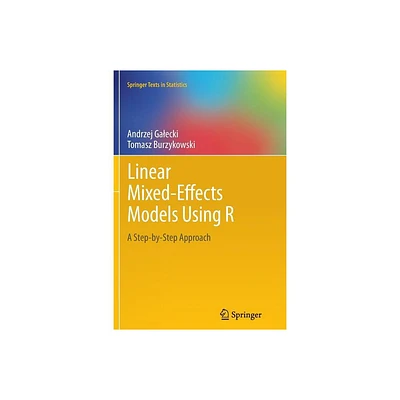 Linear Mixed-Effects Models Using R - (Springer Texts in Statistics) by Andrzej Galecki & Tomasz Burzykowski (Paperback)