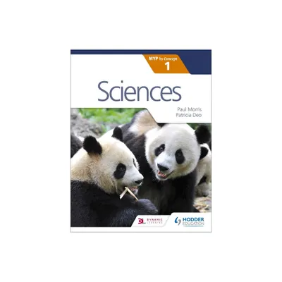 Sciences for the IB MYP 1 - by Paul Morris (Paperback)