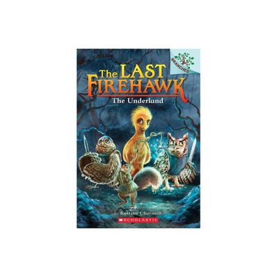 The Underland: A Branches Book (the Last Firehawk #11