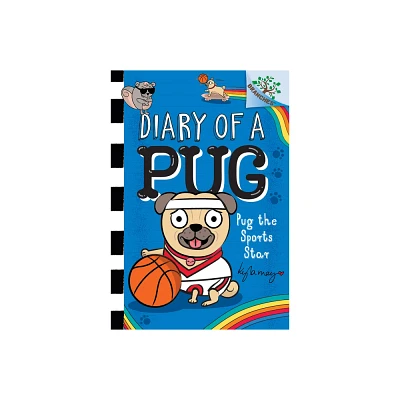 Pug the Sports Star: A Branches Book (Diary of a Pug #11