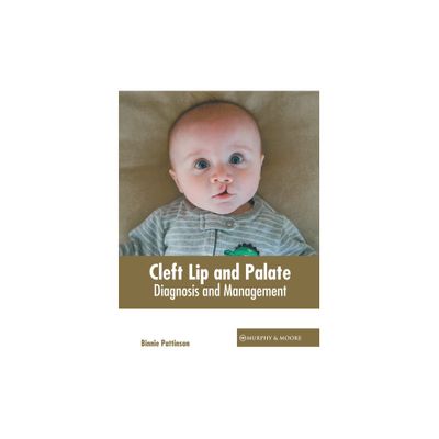 Cleft Lip and Palate: Diagnosis and Management - by Binnie Pattinson (Hardcover)