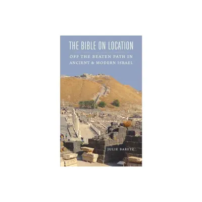 The Bible on Location - by Julie Baretz (Paperback)