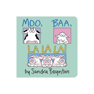 Moo, Baa, LA LA LA by Sandra Boynton (Board Book)