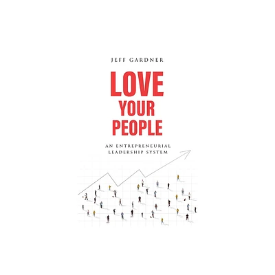 Love Your People - by Jeff Gardner (Hardcover)