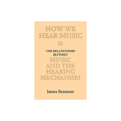 How We Hear Music - by James Beament (Paperback)