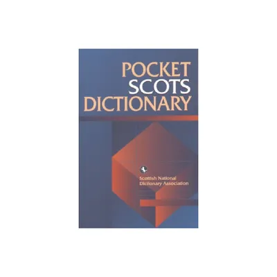 Pocket Scots Dictionary - (Scots Language Dictionaries) by Scottish Language Scottish Language Dictionaries (Paperback)