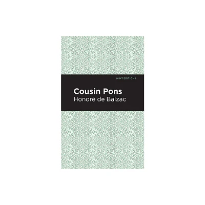 Cousin Pons - (Mint Editions (Historical Fiction)) by Honor de Balzac (Hardcover)