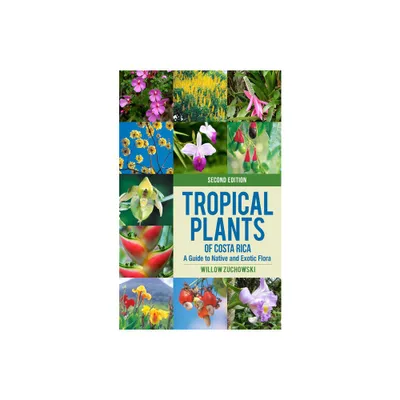 Tropical Plants of Costa Rica - (Zona Tropical Publications) 2nd Edition by Willow Zuchowski (Paperback)