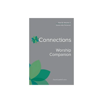 Connections Worship Companion, Year B, Volume 2 - by David Gambrell (Hardcover)