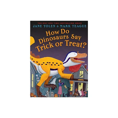 How Do Dinosaurs Say Trick or Treat? - by Jane Yolen (Hardcover)