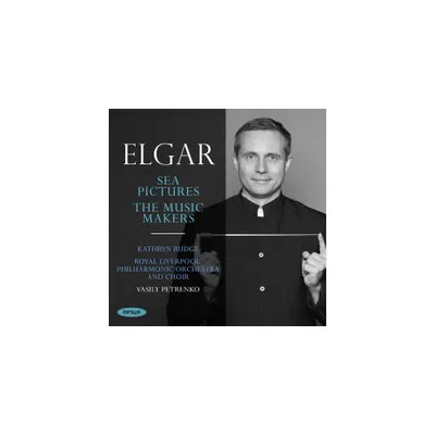 Vasily Petrenko - Elgar: Sea Pictures The Music Makers (CD)