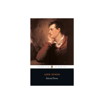 Selected Poems of Lord George Gordon Byron - (Paperback)