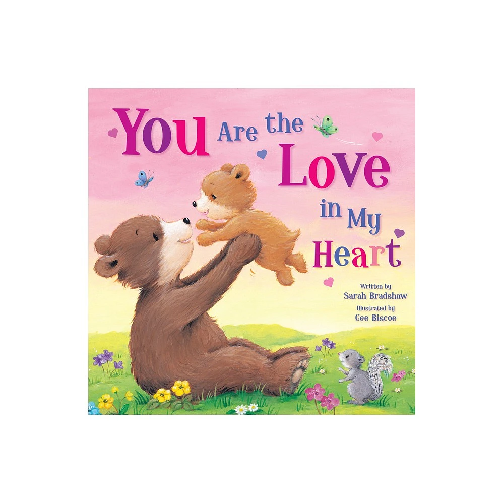 You Are the Love in My Heart - by Sarah Bradshaw (Board Book)