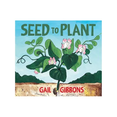 Seed to Plant - by Gail Gibbons (Board Book)