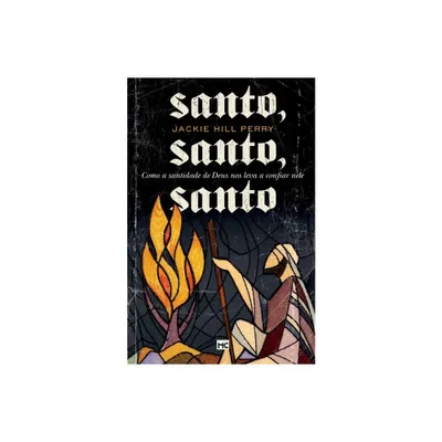 Santo, santo, santo - by Jackie Hill Perry (Paperback)