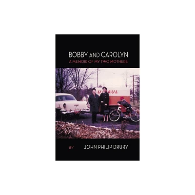 Bobby and Carolyn - by John Philip Drury (Paperback)