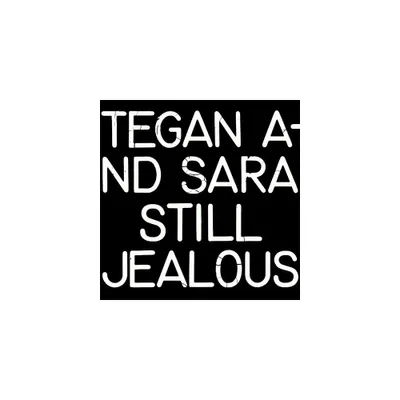 Tegan and Sara - Still Jealous (Vinyl)