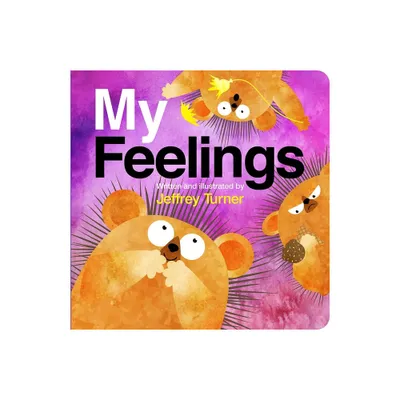 My Feelings - by Jeffrey Turner (Board Book)