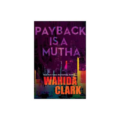 Payback Is a Mutha - by Wahida Clark (Paperback)