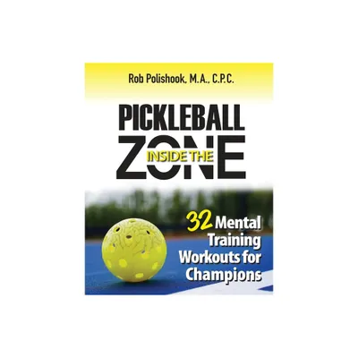 Pickleball Inside the Zone - by Rob Polishook (Paperback)