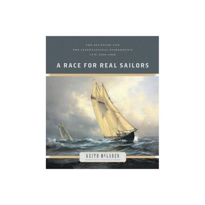 A Race for Real Sailors - by Keith McLaren (Paperback)