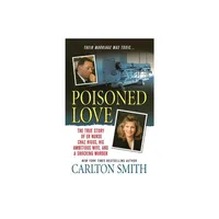 Poisoned Love - by Carlton Smith (Paperback)