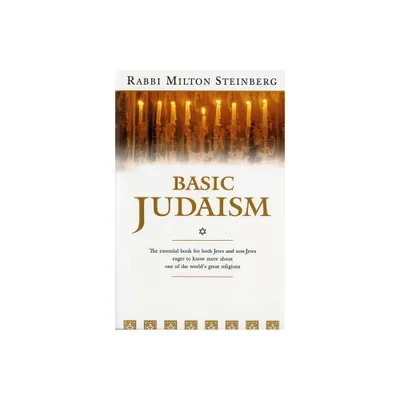 Basic Judaism - (Harvest Book.) by Milton Steinberg (Paperback)