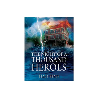 The Night of a Thousand Heroes - by Tracy Beach (Paperback)