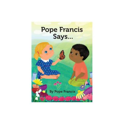 Pope Francis Says... - (Board Book)