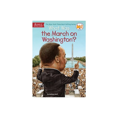 What Was the March on Washington? - (What Was?) by Kathleen Krull & Who Hq (Paperback)