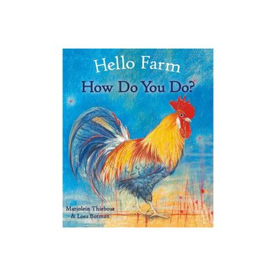 Hello Farm, How Do You Do? - (Hello Animals) by Marjolein Thiebout (Board Book)