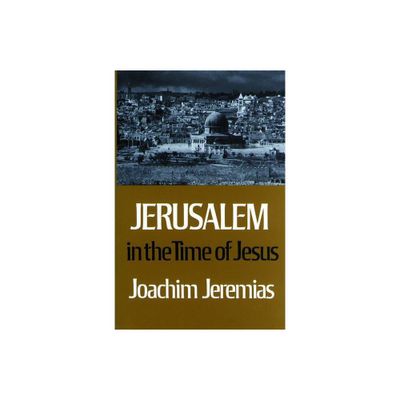 Jerusalem in the Time of Jesus - by Joachim Jeremias (Paperback)