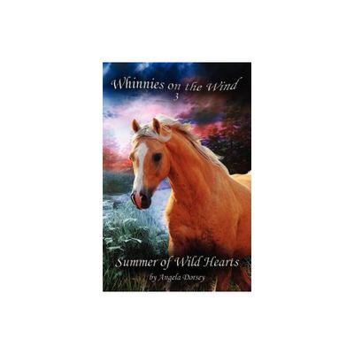 Summer of Wild Hearts - (Whinnies on the Wind) by Angela Dorsey (Paperback)