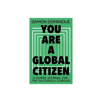 You Are a Global Citizen - by Damon Dominique (Paperback)