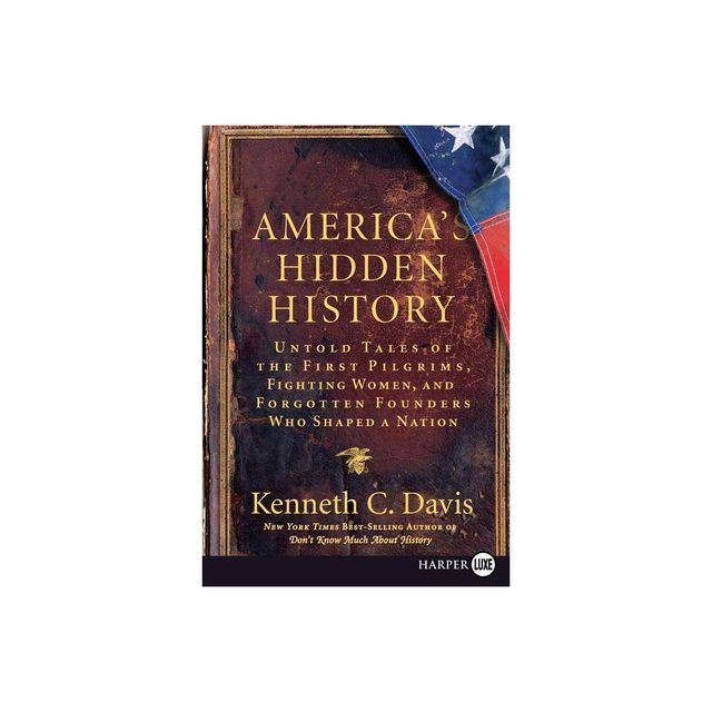 Americas Hidden History LP - Large Print by Kenneth C Davis (Paperback)