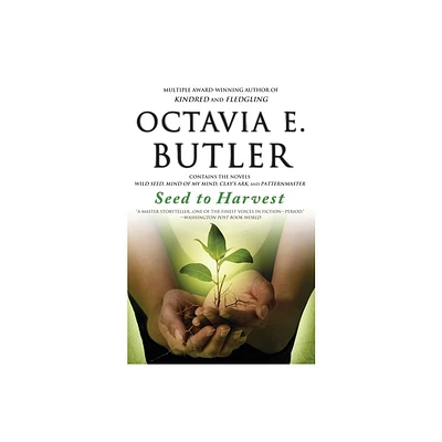 Seed to Harvest - by Octavia E Butler (Paperback)