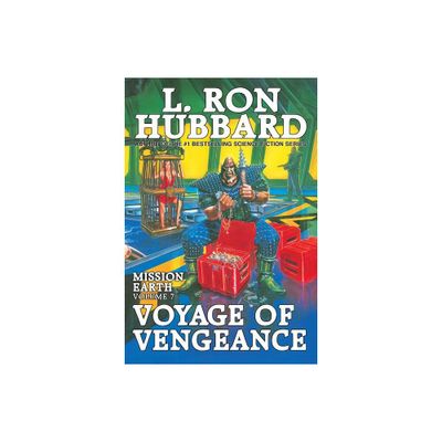 Mission Earth Volume 7: Voyage of Vengeance - by L Ron Hubbard (Paperback)