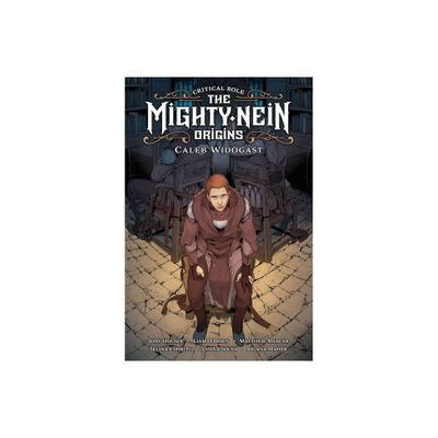 Critical Role: The Mighty Nein Origins--Caleb Widogast - by Jody Houser (Hardcover)