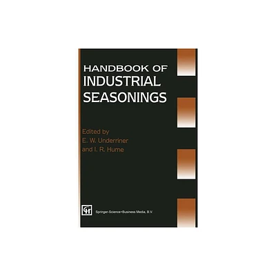 Handbook of Industrial Seasonings - by E W Underriner (Paperback)