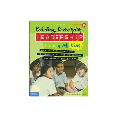 Building Everyday Leadership in All Kids - (Free Spirit Professional(r)) by Mariam G MacGregor (Paperback)