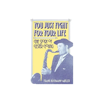 You Just Fight for Your Life - by Frank Buchmann-Moller (Paperback)