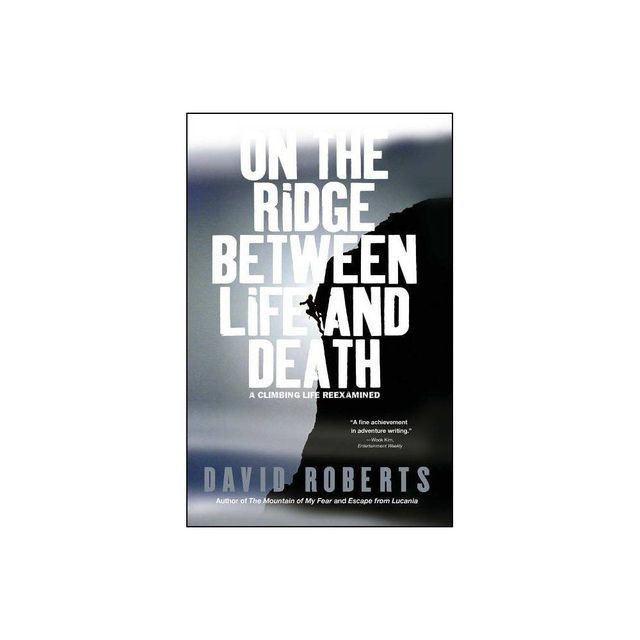 On the Ridge Between Life and Death - by David Roberts (Paperback)