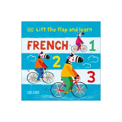 Lift the Flap and Learn: French 1,2,3 - by Liza Lewis (Board Book)